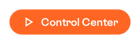 Orange Control Center button with play icon