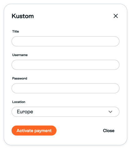 Kustom form before activation with blank Title, Username and Password, Europe as an example Location, and Activate payment
