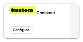 Kustom Checkout payment card with Configure