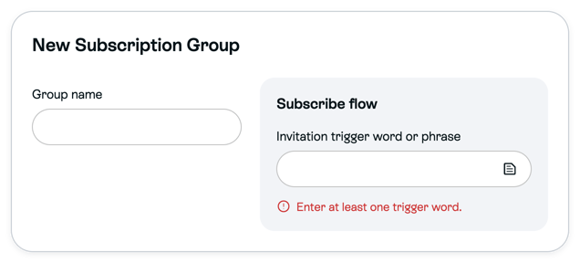 New Subscription Group with blank Group name and Invitation trigger word or phrase fields and the required-trigger warning